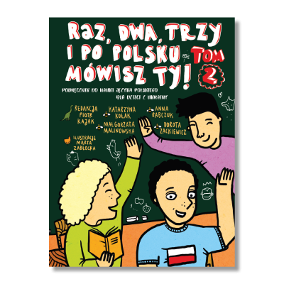 Raz, dwa, trzy i po polsku mówisz TY! Tom 2. Podręcznik do nauki języka polskiego dla dzieci z Ukrainy